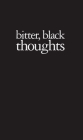 Amy Patton: Bitter, Black Thoughts By Amy Patton (Artist), Rachel Hooper (Text by (Art/Photo Books)), Ingo Niermann (Text by (Art/Photo Books)) Cover Image
