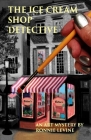 The Ice Cream Shop Detective: An Art Mystery By Ronnie Levine Cover Image
