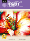 Oil & Acrylic: Flowers: Learn to paint step by step (How to Draw & Paint) Cover Image