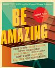 Mental Floss Presents Be Amazing: Glow in the Dark, Control the Weather, Perform Your Own Surgery, Get Out of Jury Duty, Identify a Witch, Colonize a Nation, Impress a Girl, Make a Zombie, Start Your Own Religion Cover Image