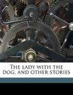 The Lady with the Dog, and Other Stories Cover Image