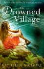 The Drowned Village By Kathleen McGurl Cover Image