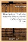 Contribution À l'Étude Et Au Traitement Du Rétrécissement Vénérien Du Rectum Cover Image