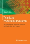 Technische Produktdokumentation: Die Methoden Der Produktbeschreibung Und Ihre Rolle in Den Prozessen Cover Image