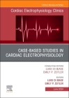 Case-Based Studies in Cardiac Electrophysiology, an Issue of Cardiac Electrophysiology Clinics: Volume 16-2 (Clinics: Internal Medicine #16) Cover Image