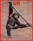 Affe: Unglaubliche Bilder und Wissenswertes über Affe By Betty Marc Cover Image