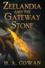 Zeelandia and the Gateway Stone By H. a. Cowan Cover Image