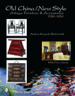 Old Style/New China: Antique Furniture and Accessories, C. 1780-1930 (Schiffer Book for Collectors) By Andrea McCormick, Lynde McCormick Cover Image