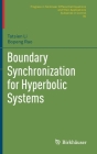 Boundary Synchronization for Hyperbolic Systems (Progress in Nonlinear Differential Equations and Their Appli #94) By Tatsien Li, Bopeng Rao Cover Image