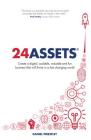 24 Assets: Create a digital, scalable, valuable and fun business that will thrive in a fast changing world By Daniel Priestley Cover Image
