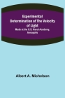 Experimental Determination of the Velocity of Light; Made at the U.S. Naval Academy, Annapolis By Albert A. Michelson Cover Image