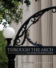 Through the Arch: An Illustrated Guide to the University of Georgia Campus By Larry Dendy, F. N. Boney (Foreword by) Cover Image