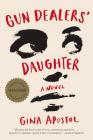 Gun Dealers' Daughter: A Novel By Gina Apostol Cover Image