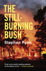 The Still-Burning Bush By Stephen Pyne Cover Image