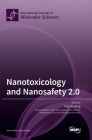 Nanotoxicology and Nanosafety 2.0 By Ying-Jan Wang (Guest Editor) Cover Image