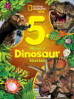 National Geographic Kids 5-Minute Dinosaur Stories (5-Minute Stories) Cover Image