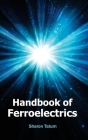 Handbook of Ferroelectrics By Sharon Tatum (Editor) Cover Image