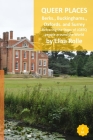 Queer Places: South East England (Berkshire, Buckinghamshire, Oxfordshire, Surrey) Cover Image