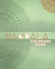 Mandala Coloring book: Adult Coloring Book Featuring Beautiful Mandalas Designed to Soothe the Soul By Jassi Arr Cover Image