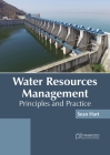 Water Resources Management: Principles and Practice By Sean Hart (Editor) Cover Image