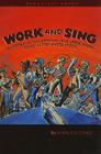 Work and Sing: A History of Occupational and Labor Union Songs in the United States Cover Image