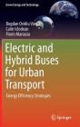 Electric and Hybrid Buses for Urban Transport: Energy Efficiency Strategies (Green Energy and Technology) By Bogdan Ovidiu Varga, Calin Iclodean, Florin Mariasiu Cover Image