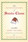 The Autobiography of Santa Claus: A Revised Edition of the Christmas Classic (The Santa Chronicles) By Jeff Guinn Cover Image