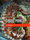 The Working Garde Manger By Al Meyer Cover Image
