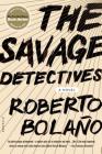 The Savage Detectives: A Novel By Roberto Bolaño, Natasha Wimmer (Translated by) Cover Image