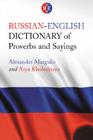 Russian-English Dictionary of Proverbs and Sayings By Alexander Margulis, Asya Kholodnaya Cover Image