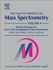 The Encyclopedia of Mass Spectrometry: Volume 9: Historical Perspectives, Part A: The Development of Mass Spectrometry By Keith A. Nier (Volume Editor), Alfred L. Yergey (Volume Editor), P. Jane Gale (Volume Editor) Cover Image