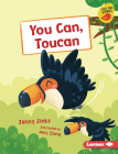 You Can, Toucan By Jenny Jinks, Amy Zhing (Illustrator) Cover Image
