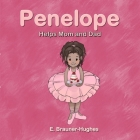 Penelope: Helps Mom and Dad By E. Brauner-Hughes Cover Image