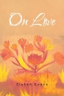 On Love By Zishan Evans Cover Image