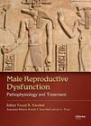 Male Reproductive Dysfunction: Pathophysiology and Treatment By Fouad R. Kandeel (Editor) Cover Image