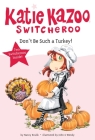 Don't Be Such a Turkey! (Katie Kazoo, Switcheroo) Cover Image