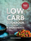 Low Carb Cookbook with 4 Ingredients By Pascale Naessens Cover Image