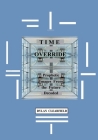 Time Override: Prophetic Images from the Future Decoded By Dylan Clearfield Cover Image