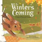 Winter's Coming: A Story of Seasonal Change By Jan Thornhill, Josée Bisaillon (Illustrator) Cover Image