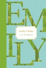Emily Climbs (Emily Novels #2) By L. M. Montgomery Cover Image