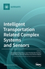 Intelligent Transportation Related Complex Systems and Sensors By Kyandoghere Kyamakya (Guest Editor), Jean Chamberlain Chedjou (Guest Editor), Fadi Al-Machot (Guest Editor) Cover Image