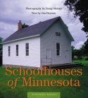 Schoolhouses of Minnesota By Doug Ohman (By (photographer)), Jim Heynen (Text by) Cover Image