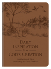 Daily Inspiration from God's Creation: Meditations for Men Inspired by the Great Outdoors By Compiled by Barbour Staff Cover Image