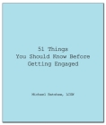 51 Things You Should Know Before Getting Engaged (Good Things to Know) Cover Image