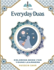 Everyday Duas: Coloring Book for Young Learners: An Educational and Fun Coloring Experience for Young Muslims and Parents Cover Image
