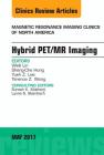 Hybrid Pet/MR Imaging, an Issue of Magnetic Resonance Imaging Clinics of North America: Volume 25-2 (Clinics: Radiology #25) Cover Image