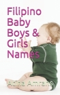 Filipino Baby Boys & Girls Names By Atina Amrahs Cover Image