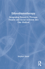 Ethnodramatherapy: Integrating Research, Therapy, Theatre and Social Activism into One Method Cover Image