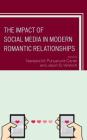 The Impact of Social Media in Modern Romantic Relationships (Studies in New Media) By Narissra M. Punyanunt-Carter (Editor), Jason S. Wrench (Editor), V. Santiago Arias (Contribution by) Cover Image