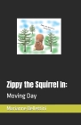 Zippy the Squirrel In: Moving Day By Marianne Bellettini Cover Image
